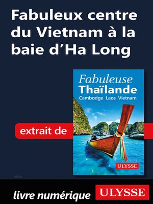 cover image of Fabuleux centre du Vietnam à la baie d'Ha Long